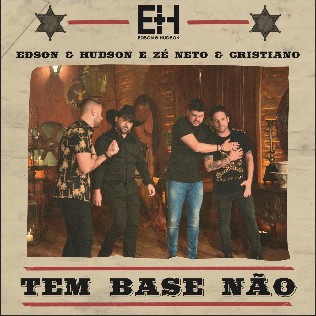 “Tem Base Não”, que traz o dueto inédito de Edson e Hudson com Zé Neto e Cristiano, chega amanhã no YouTube e aplicativos de música