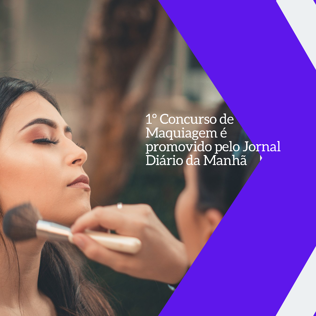 1º Concurso de Maquiagem é promovido pelo Jornal Diário da Manhã
