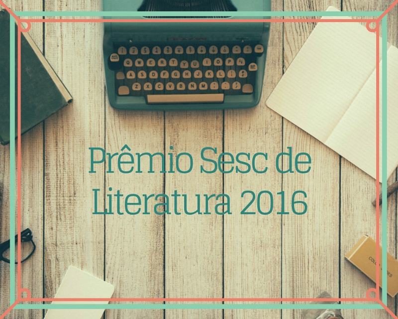 Prêmio Sesc de Literatura recebe mais de 1,5 mil inscrições