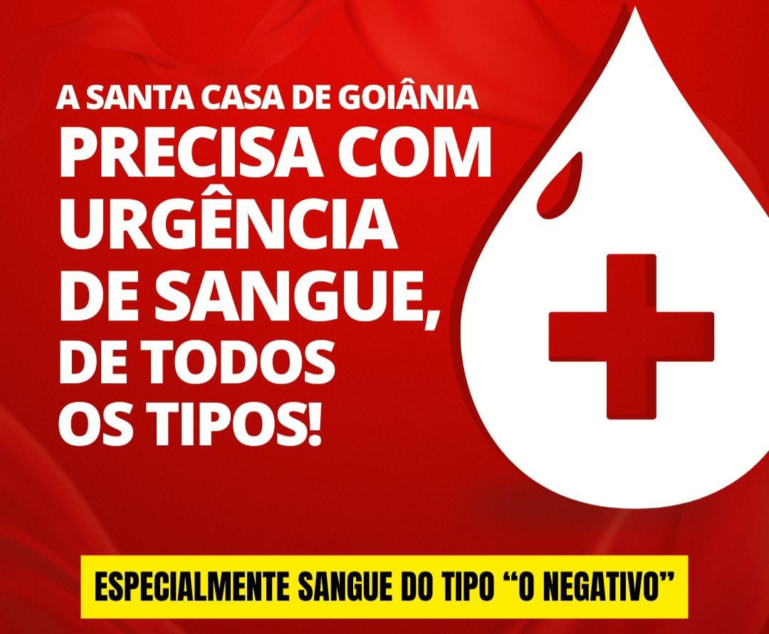 Santa Casa de Goiânia pede doações de sangue tipo negativo com urgência