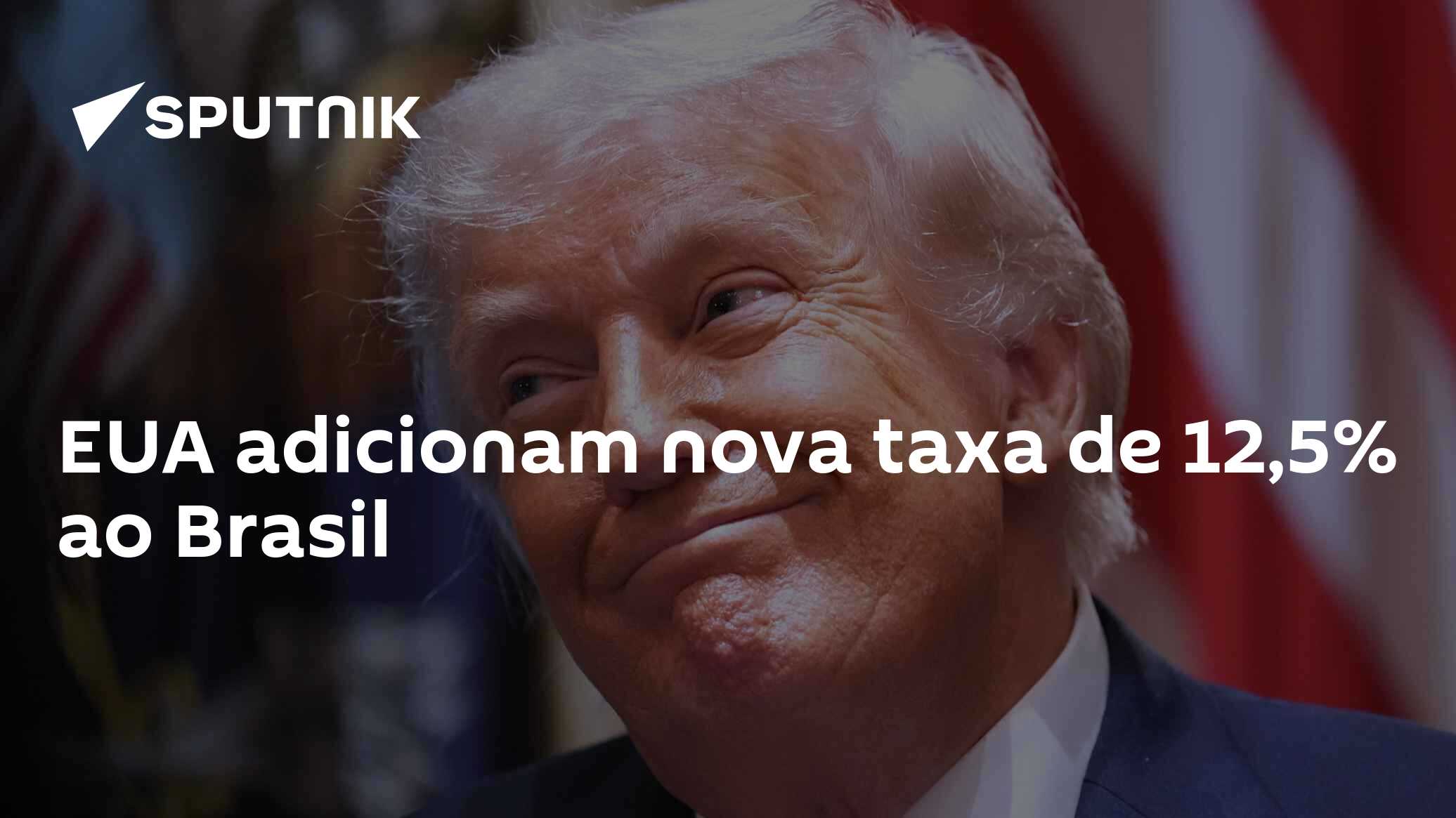 EUA impõem nova tarifa de 12,5% sobre produtos brasileiros
