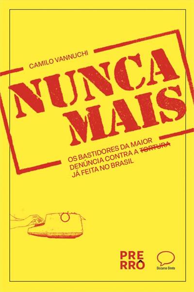 Livro revela a operação que expôs torturas da ditadura militar