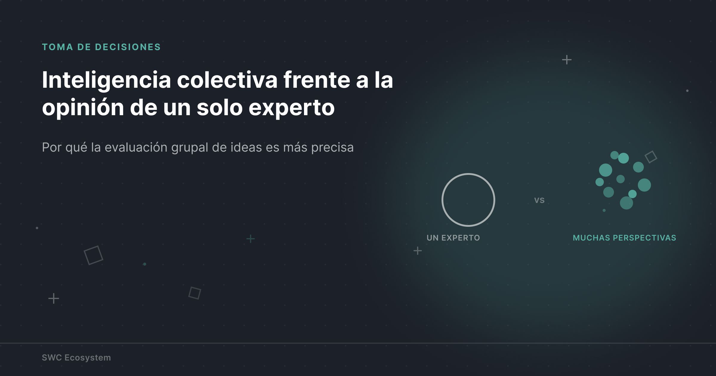 Inteligencia colectiva frente a la opinión de un solo experto: por qué la evaluación grupal de ideas es más precisa